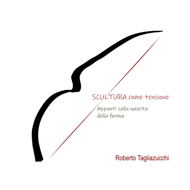 Cover of Scultura come tensione by Roberto Tagliazucchi